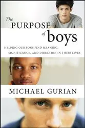 Book cover of The Purpose of Boys by Michael Gurian