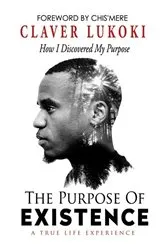 Book cover of The Purpose of Existence by Claver Lukoki