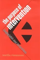 Book cover of The Purpose of Intervention by Martha Finnemore