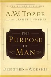 Book cover of The Purpose of Man by A.W. Tozer