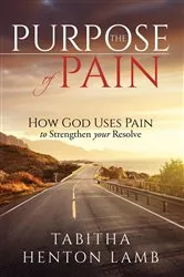 Book cover of The Purpose of Pain by Lamb, Tabitha, Henton