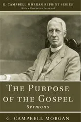 Book cover of The Purpose of the Gospel by G. Campbell Morgan