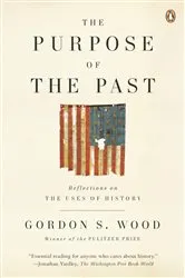 Book cover of The Purpose of the Past by Gordon S. Wood