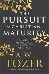 Book cover of The Pursuit of Christian Maturity by A.W. Tozer