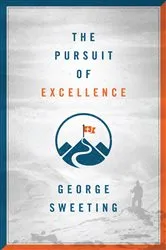 Book cover of The Pursuit of Excellence (2nd ed.) by George Sweeting