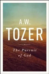 Book cover of The Pursuit of God (2nd ed.) by A W Tozer