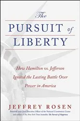Book cover of The Pursuit of Liberty by Jeffrey Rosen