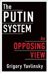 Book cover of The Putin System by Grigory Yavlinsky