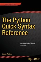 Book cover of The Python Quick Syntax Reference by Gregory Walters