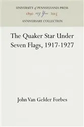 Book cover of The Quaker Star Under Seven Flags, 1917-1927 by John Van Gelder Forbes