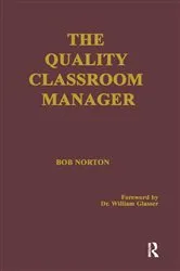Book cover of The Quality Classroom Manager by Robert Norton