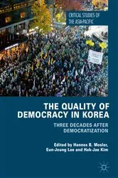 Book cover of The Quality of Democracy in Korea by Hannes B. Mosler