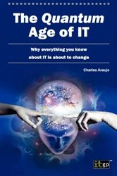 Book cover of The Quantum Age of IT by Charles Araujo