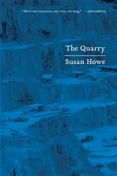 Book cover of The Quarry: Essays by Susan Howe