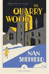 Book cover of The Quarry Wood by Nan Shepherd