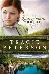 Book cover of The Quarryman's Bride (Land of Shining Water Book #2) by Tracie Peterson
