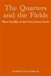 Book cover of The Quarters and the Fields by Damian Alan Pargas