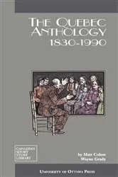 Book cover of The Quebec Anthology by Matt Cohen