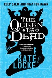 Book cover of The Queen Is Dead by Kate Locke