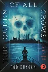 Book cover of The Queen of All Crows by Rod Duncan