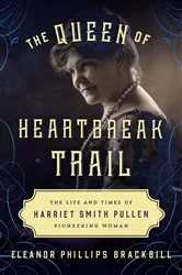 Book cover of The Queen of Heartbreak Trail by Eleanor Phillips Brackbill