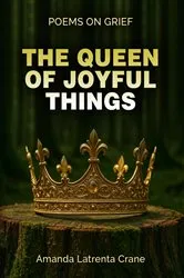Book cover of The Queen Of Joyful Things by Amanda Latrenta Crane