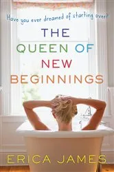 Book cover of The Queen of New Beginnings by Erica James