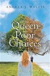 Book cover of The Queen of Poor Choices by Angela J. Wallis