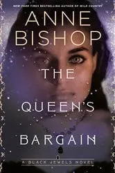 Book cover of The Queen's Bargain by Anne Bishop