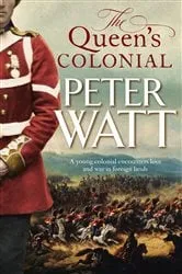 Book cover of The Queen's Colonial: Colonial Series Book 1 by Peter Watt