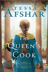 Book cover of The Queen's Cook (Queen Esther's Court) by Tessa Afshar