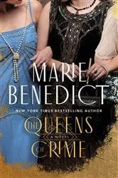 Book cover of The Queens of Crime by Marie Benedict