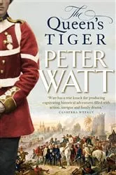 Book cover of The Queen's Tiger: Colonial Series Book 2 by Peter Watt
