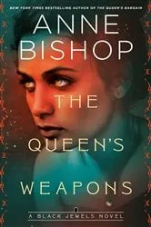 Book cover of The Queen's Weapons by Anne Bishop