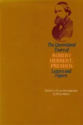 Book cover of The Queensland Years of Robert Herbert, Premier: Letters and Papers by Unknown