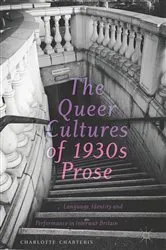 Book cover of The Queer Cultures of 1930s Prose by Charlotte Charteris