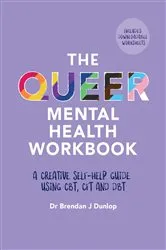 Book cover of The Queer Mental Health Workbook by Dr. Brendan J. Dunlop