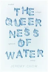 Book cover of The Queerness of Water by Jeremy Chow
