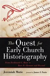 Book cover of The Quest for Early Church Historiography by Jeremiah Mutie