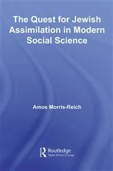 Book cover of The Quest for Jewish Assimilation in Modern Social Science by Amos Morris-Reich