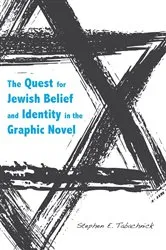 Book cover of The Quest for Jewish Belief and Identity in the Graphic Novel by Stephen E. Tabachnick