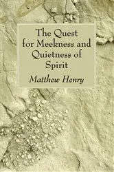 Book cover of The Quest for Meekness and Quietness of Spirit by Unknown