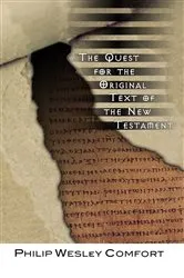 Book cover of The Quest for the Original Text of the New Testament by Philip Wesley Comfort