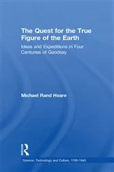 Book cover of The Quest for the True Figure of the Earth by Michael Rand Hoare