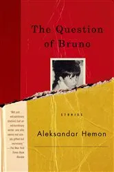 Book cover of The Question of Bruno by Aleksandar Hemon