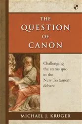 Book cover of The Question of Canon by Michael J Kruger