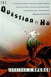 Book cover of The Question of Hu by Jonathan D. Spence