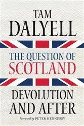 Book cover of The Question of Scotland by Tam Dalyell