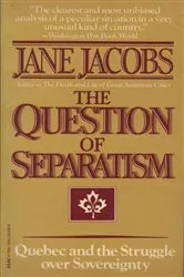 Book cover of The Question of Separatism by Jane Jacobs