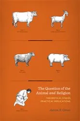 Book cover of The Question of the Animal and Religion by Aaron Gross